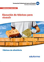 UFO303. EJECUCI�N DE F�BRICAS PARA REVESTIR. CERTIFICADO DE PROFESIONALIDAD F�BR