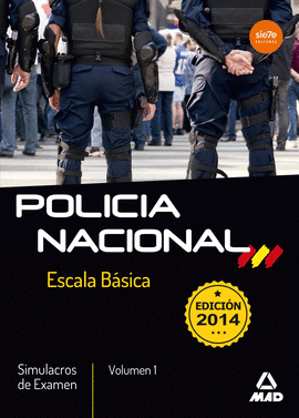 ESCALA BÁSICA DE POLICÍA NACIONAL. SIMULACROS DE EXAMEN VOLUMEN 1