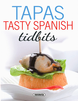 TAPAS TASTY SPANISH TIDBITS