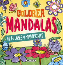 COLOREA MANDALAS FLORES Y MARIPOSAS