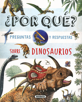 POR QU�? PREGUNTAS Y RESPUESTAS SOBRE DINOSAURIOS