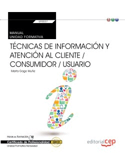 MANUAL. TCNICAS DE INFORMACIN Y ATENCIN AL CLIENTE / CONSUMIDOR / USUARIO (TR