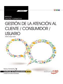 MANUAL. GESTIN DE LA ATENCIN AL CLIENTE / CONSUMIDOR / USUARIO (TRANSVERSAL: U
