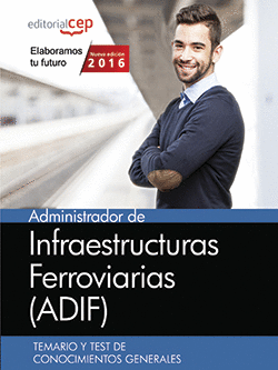ADMINISTRADOR DE INFRAESTRUCTURAS FERROVIARIAS (ADIF). TEMARIO Y TEST DE CONOCIM