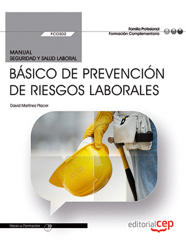 MANUAL. BÁSICO DE PREVENCIÓN DE RIESGOS LABORALES (FCOS02). FORMACIÓN COMPLEMENT