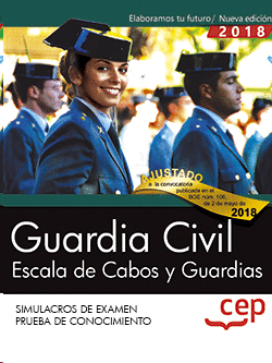 GUARDIA CIVIL. ESCALA DE CABOS Y GUARDIAS. SIMULACROS DE EXAMEN (PRUEBA DE CONOC