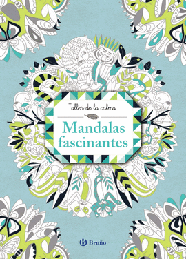 TALLER DE LA CALMA MANDALAS FASCINANTES