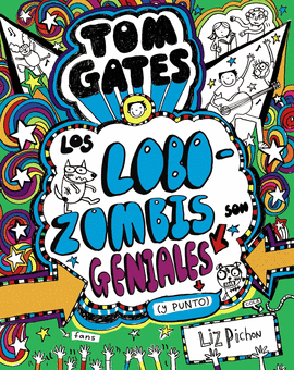 TOM GATES 11  LOS LOBOZOMBIES SON GENIALES (Y PUNTO)