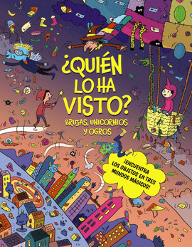QUI�N LO HA VISTO ? BRUJAS, UNICORNIOS Y OGROS