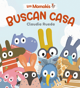 LOS MOMOKIS BUSCAN CASA