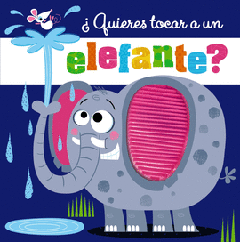QUIERES TOCAR A UN ELEFANTE ?