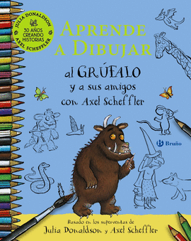 APRENDE A DIBUJAR AL GR�FALO Y A SUS AMIGOS CON AXEL SCHEFFLER