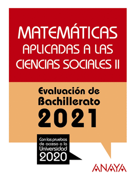 MATEMATICAS APLICADAS A LAS CIENCIAS SOCIALES II (EVALUACIN DE BACHILLERATO 2021)