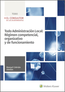 TODO ADMINISTRACIN LOCAL: RGIMEN COMPETENCIAL, ORGANIZATIVO Y DE FUNCIONAMIENT