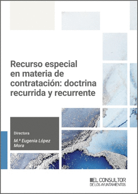 RECURSO ESPECIAL EN MATERIA DE CONTRATACIN: DOCTRINA RECURRIDA Y RECURRENTE