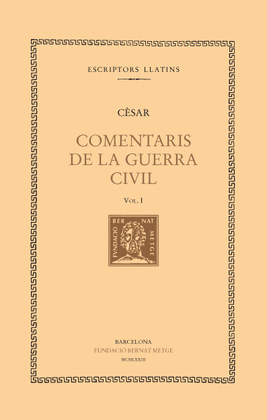 COMENTARIS DE LA GUERRA CIVIL, VOL. I (LLIBRE I)