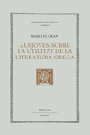 HOMILIA. ALS JOVES, SOBRE LA UTILITAT DE LA LITERATURA GREGA