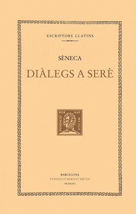 DI�LEGS A SER�: DE LA CONST�NCIA DEL SAVI. DE LA TRANQUIL�LITAT DE L'ESPERIT. DE