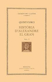 HIST�RIA D'ALEXANDRE EL GRAN, VOL. I: LLIBRES I-IV