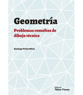 GEOMETRIA PLANA, PROBLEMAS RESUELTOS DE DIBUJO TEC