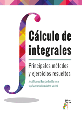 CALCULO DE INTEGRALES PRINCIPALES METODOS Y EJERCI