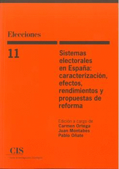 SISTEMAS ELECTORALES EN ESPAA: CARACTERIZACIN, EFECTOS, RENDIMIENTOS Y PROPUES