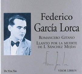 ROMANCERO GITANO LLANTO POR LA MUERTE DE I. S�NCHEZ MEJ�AS