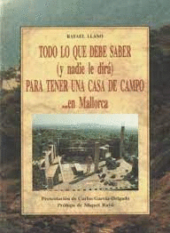 TODO LO UE DEBE SABER (Y NADIE LE DIR�) PARA TENER UNA CASA DE CAMPO... EN MALLO