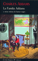FAMIL�A ADDANS Y OTRAS VI�ETAS DE HUMOR NEGRO