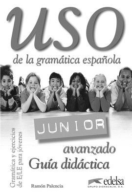 USO DE LA GRAM�TICA JUNIOR AVANZADO - GU�A DID�CTICA