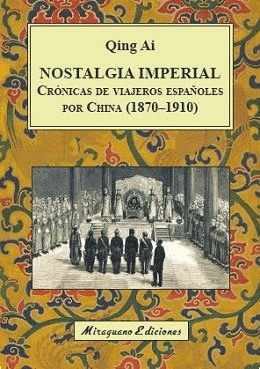 NOSTALGIA IMPERIAL CRNICAS DE VIAJEROS ESPAOLES POR CHINA (1870-1910)
