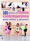 101 EJERCICIOS DE DANZA CONTEMPOR�NEA PARA NI�OS Y J�VENES