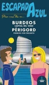 BURDEOS CAPITAL DEL VINO / P�RIGORD PUEBLOS CON ENCANTO