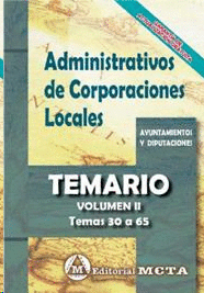 ADMINISTRATIVOS DE CORPORACIONES LOCALES TEMARIO VOLUMEN II TEMAS 30 A 65