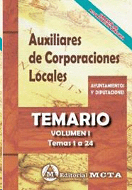 AUXILIARES DE CORPORACIONES LOCALES TEMARIO VOLUMEN I TEMAS 1 A 24