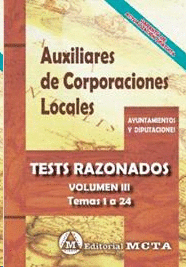 AUXILIARES DE CORPORACIONES LOCALES TESTS RAZONADOS VOLUMEN III TEMAS 1 A 24