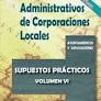 ADMINISTRATIVOS DE CORPORACIONES LOCALES SUPUESTOS PRÁCTICOS VOLUMEN VI