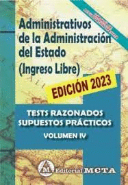 ADMINISTRATIVOS DE LA ADMINISTRACIN DEL ESTADO (INGRESO LIBRE) TESTS RAZONADOS SUPUESTOS PRCTICOS VOL IV