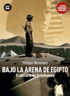 BAJO LA ARENA DE EGIPTO EL MISTERIO DE TUTANKAMON