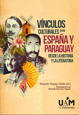 VNCULOS CULTURALES ENTRE ESPAA Y PARAGUAY DESDE LA HISTORIA Y LA LITERATURA