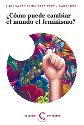 C�MO PUEDE EL FEMINISMO CAMBIAR EL MUNDO ?