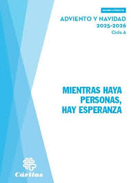 MIENTRAS HAYA PERSONAS, HAY ESPERANZA (ADVIENTO Y NAVIDAD 2025-2026)