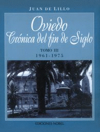 OVIEDO, CR�NICA DE FIN DE SIGLO TOMO III 1961-1975