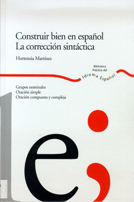CONSTRUIR BIEN EN ESPA�OL. LA CORRECCI�N SINT�CTICA.