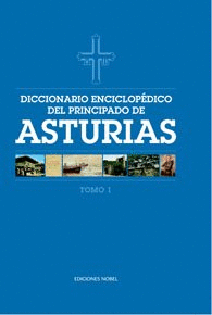 DICCIONARIO ENCICLOP�DICO DEL PRINCIPADO DE ASTURIAS�(TOMO 1)