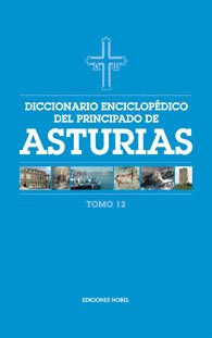 DICCIONARIO ENCICLOP�DICO DEL PRINCIPADO DE ASTURIAS (TOMO 12)