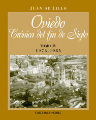 OVIEDO, CR�NICA DE FIN DE SIGLO TOMO IV 1976-1985
