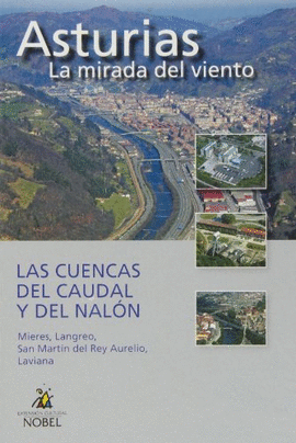 ASTURIAS, LA MIRADA DEL VIENTO. LAS CUENCAS DEL CAUDAL Y DEL NAL�N