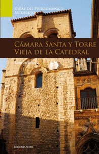 GU�A DE ARTE PRERROM�NICO ASTURIANO. C�MARA SANTA Y TORRE VIEJA DE LA CATEDRAL