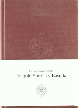 OCHO ENSAYOS SOBRE JOAQU�N SOROLLA Y BASTIDA